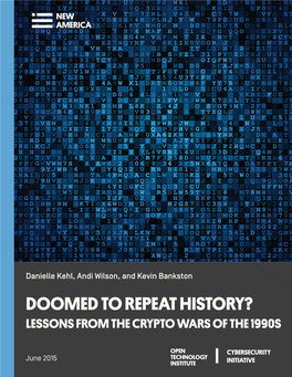 Doomed to Repeat History? Lessons from the Crypto Wars of the 1990S