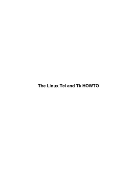 The Linux Tcl and Tk HOWTO the Linux Tcl and Tk HOWTO