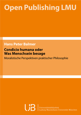 Condicio Humana Oder Was Menschsein Besage Moralistische Perspektiven Praktischer Philosophie Hans Peter Balmer