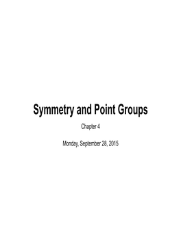 Symmetry and Point Groups Chapter 4