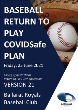 Ballarat Royals Baseball Club BASEBALL VICTORIA CONTINUED ACTIVITY / RETURN to PLAY PLAN