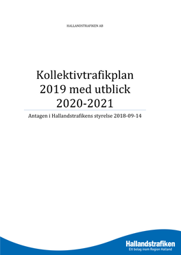 Kollektivtrafikplan 2019 Med Utblick 2020-2021 Antagen I Hallandstrafikens Styrelse 2018-09-14