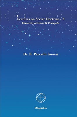 Lectures on Secret Doctrine - 2 Hierarchy of Devas & Prajapatis