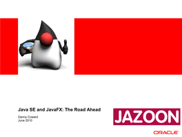 Java SE and Javafx: the Road Ahead