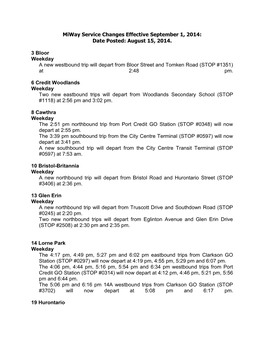 Miway Service Changes Effective September 1, 2014: Date Posted: August 15, 2014. 3 Bloor Weekday a New Westbound Trip Will Depar