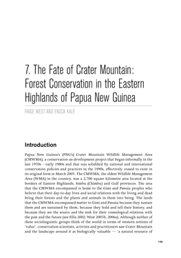7. the Fate of Crater Mountain: Forest Conservation in the Eastern Highlands of Papua New Guinea PAIGE WEST and ENOCK KALE
