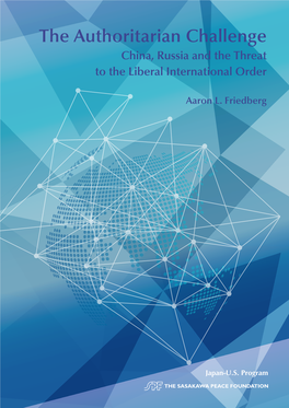 The Authoritarian Challenge China, Russia and the Threat to the Liberal International Order