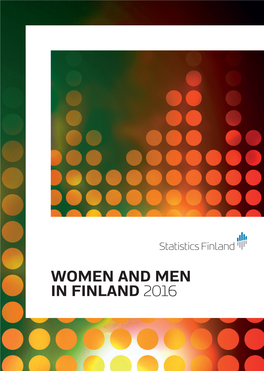 Women and Men in Finland 2016 Publication Is a Compilation of Data on Gender Equality