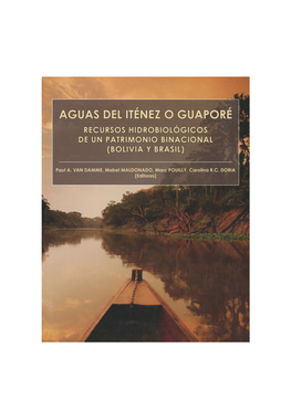 Aguas Del Iténez O Guaporé Recursos Hidrobiológicos De Un Patrimonio Binacional (Bolivia Y Brasil) Águas Do Iténez Ou Guaporé
