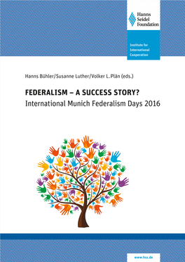 FEDERALISM – a SUCCESS STORY? International Munich Federalism Days 2016