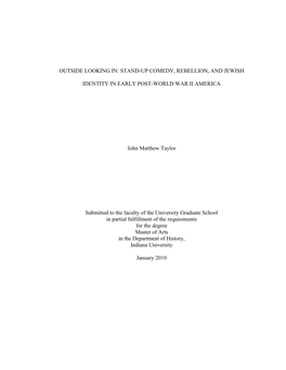 OUTSIDE LOOKING IN: STAND-UP COMEDY, REBELLION, and JEWISH IDENTITY in EARLY POST-WORLD WAR II AMERICA John Matthew Taylor Submi