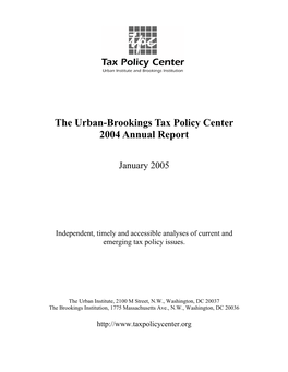 The Urban-Brookings Tax Policy Center 2004 Annual Report