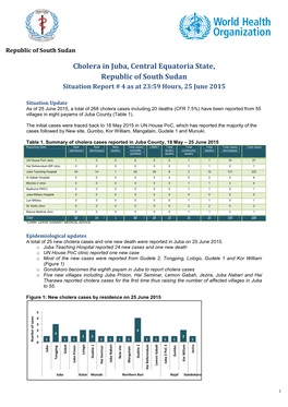 Cholera in Juba, Central Equatoria State, Republic of South Sudan Situation Report # 4 As at 23:59 Hours, 25 June 2015