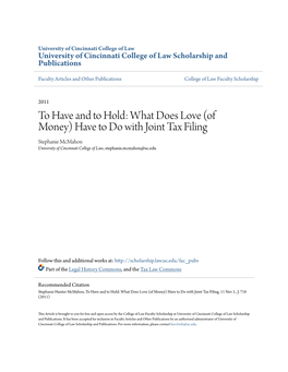 To Have and to Hold: What Does Love (Of Money) Have to Do with Joint Tax Filing Stephanie Mcmahon University of Cincinnati College of Law, Stephanie.Mcmahon@Uc.Edu