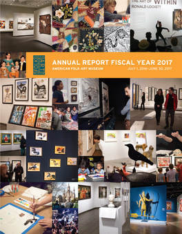 Annual Report Fiscal Year 2017 American Folk Art Museum July 1, 2016–June 30, 2017
