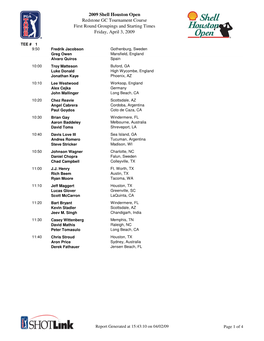 2009 Shell Houston Open Redstone GC Tournament Course First Round Groupings and Starting Times Friday, April 3, 2009