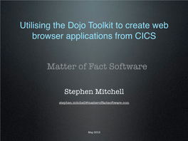 Utilising the Dojo Toolkit to Create Web Browser Applications from CICS Matter of Fact Software