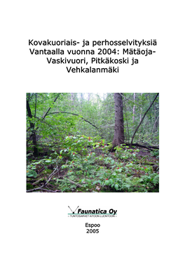 Kovakuoriais- Ja Perhosselvityksiä Vantaalla Vuonna 2004: Mätäoja- Vaskivuori, Pitkäkoski Ja Vehkalanmäki