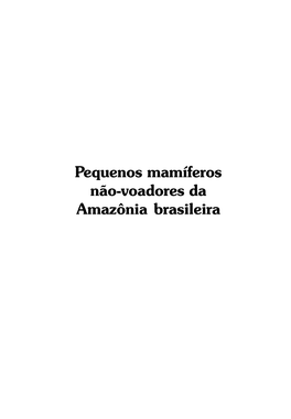 Pequenos Mamíferos Não-Voadores Da Amazônia Brasileira