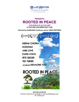 ROOTED in PEACE ‘THE WORLD IS AS YOU ARE’ a FEATURE DOCUMENTARY FILM Directed by SUNDANCE Audience Winner GREG REITMAN