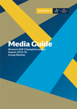 Media Guide Women’S EHF Champions League Season 2015/16 Group Matches Table of Contents