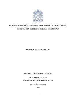 1 Estudio Comparado Del Desarrollo Esquelético Y Las Secuencias De Osificación En Especies De Ranas Colombianas Angélica Aren