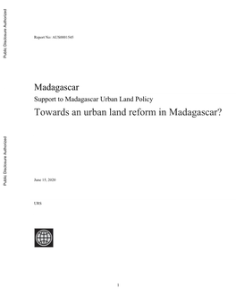 Madagascar Support to Madagascar Urban Land Policy Towards an Urban Land Reform in Madagascar? Public Disclosure Authorized