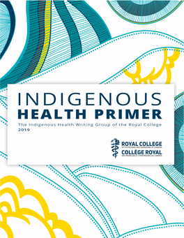 Indigenous Health Primer Will Be an Important Resource on Your Journey to Become a Culturally Safe Provider for Indigenous Patients, Families and Communities