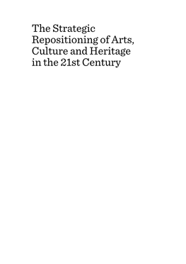 The Strategic Repositioning of Arts, Culture and Heritage in the 21St Century