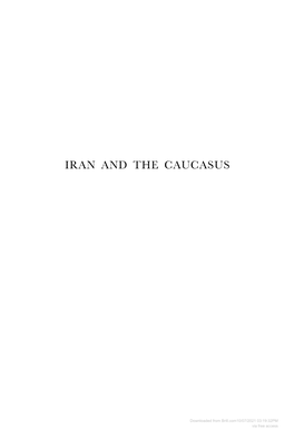 Downloaded from Brill.Com10/07/2021 03:19:32PM Via Free Access IRAN and the CAUCASUS