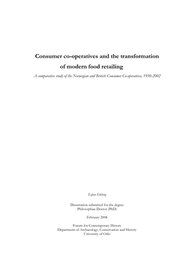 Consumer Co-Operatives and the Transformation of Modern Food Retailing a Comparative Study of the Norwegian and British Consumer Co-Operatives, 1950-2002