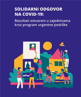 SOLIDARNI ODGOVOR NA COVID-19: Rezultati Ostvareni U Zajednicama Kroz Program Urgentne Podrške