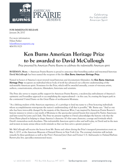 Ken Burns American Heritage Prize to Be Awarded to David Mccullough Prize Presented by American Prairie Reserve to Celebrate the Indomitable American Spirit