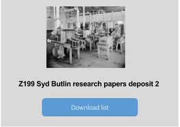 Z199 Syd Butlin Research Papers Deposit 2 Download List