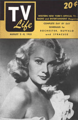 AUGUST 2 - 8, 1952 and SYRACUSE PHOTO DEVELOPING TV LIFE SPEED UNIT Western New York's Official TV - Radio and Entertainment Magazine DEVELOPED for TV