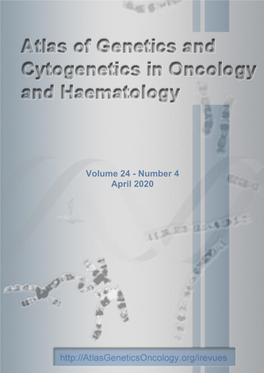 Number 4 April 2020 Atlas of Genetics and Cytogenetics in Oncology and Haematology
