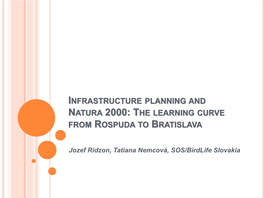 Infrastructure Planning and Natura 2000: the Learning Curve from Rospuda to Bratislava