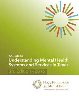 Understanding Mental Health Systems and Services in Texas 3Rd Edition – 2016 Acknowledgement