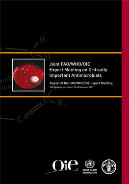 Joint FAO/WHO/OIE Expert Meeting on Critically Important Antimicrobials Was Held from 26 to 30 November 2007 in Rome, Italy