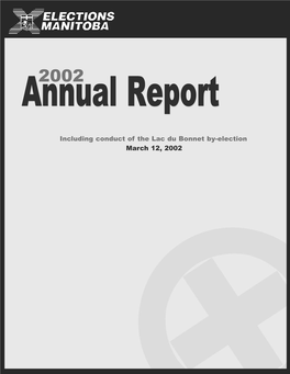 Including Conduct of the Lac Du Bonnet By-Election March 12, 2002 an Independent Office of the Legislative Assembly/Un Bureau Indépendant De L’Assemblé Législative