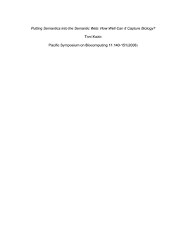 Putting Semantics Into the Semantic Web: How Well Can It Capture Biology? Toni Kazic Pacific Symposium on Biocomputing 11:140-15