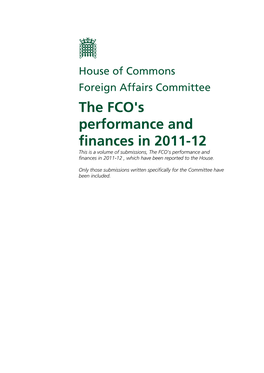 The FCO's Performance and Finances in 2011-12 This Is a Volume of Submissions, the FCO's Performance and Finances in 2011-12 , Which Have Been Reported to the House