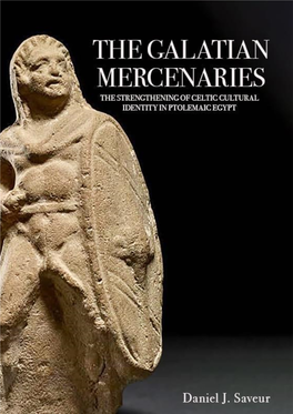 The Galatian Mercenaries the Strengthening of Celtic Cultural Identity in Ptolemaic Egypt