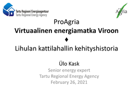 Proagria Virtuaalinen Energiamatka Viroon Lihulan Kattilahallin Kehityshistoria