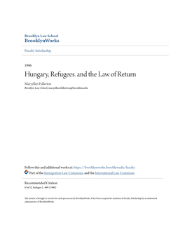 Hungary, Refugees. and the Law of Return Maryellen Fullerton Brooklyn Law School, Maryellen.Fullerton@Brooklaw.Edu