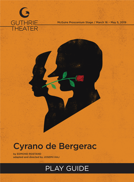 Cyrano De Bergerac by EDMOND ROSTAND Adapted and Directed by JOSEPH HAJ PLAY GUIDE Inside