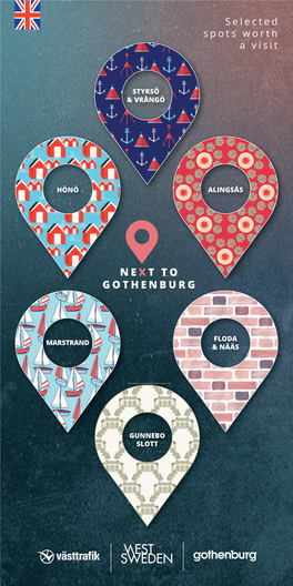 NE X T to GOTHENBURG Selected Spots Worth a Visit