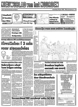 NIEUWSBLAD Van Het NOORDEN Editie Stad Oromnqen En Haren * Maandag 10 Juni 1985 - 98Ste Jaargang Nr
