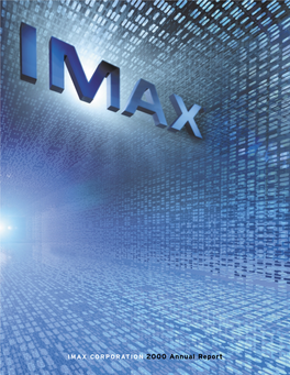 IMAX CORPORATION 2000 Annual Report 13507 MT IMAX AR 2000 4/18/01 8:48 PM Page 2 13507 MT IMAX AR 2000 4/18/01 8:49 PM Page 3