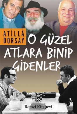 O Güzel Atlara Binip Gidenler Binip Atlara Güzel O ATİLLÂ DORSAY